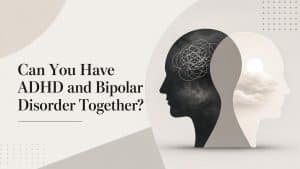 can you have adhd and bipolar disorder